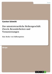 Abbildung von: Das umsatzsteuerliche Reihengeschäft. Zweck, Besonderheiten und Voraussetzungen - GRIN Verlag