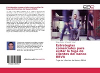 Abbildung von: Estrategias comerciales para evitar la fuga de clientes del banco BBVA - Editorial Académica Española