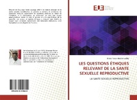Abbildung von: LES QUESTIONS ÉTHIQUES RELEVANT DE LA SANTE SEXUELLE REPRODUCTIVE - Éditions universitaires européennes