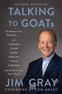 Cover: Talking to GOATs: The Moments You Remember and the Stories You Never Heard - HarperCollins