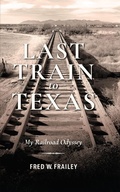 Cover: Last Train to Texas - Indiana University Press