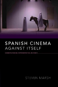 Abbildung von: Spanish Cinema against Itself - Indiana University Press