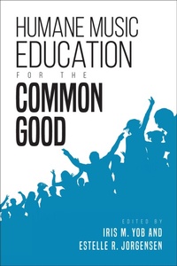 Abbildung von: Humane Music Education for the Common Good - Indiana University Press
