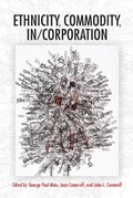 Cover: Ethnicity, Commodity, In/Corporation - Indiana University Press