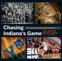 Cover: Chasing Indiana's Game - Indiana University Press