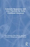Cover: Culturally Responsive Self-Care Practices for Early Childhood Educators - Taylor & Francis
