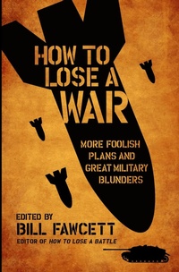 Enlarge image Cover: How to Lose a War - William Morrow Paperbacks