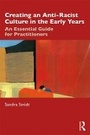 Cover: Creating an Anti-Racist Culture in the Early Years - Taylor & Francis