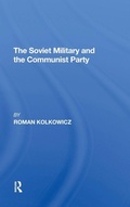 Cover: The Soviet Military And The Communist Party - Routledge