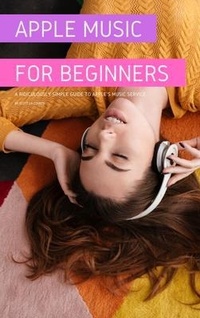 Abbildung von: Apple Music For Beginners - SL Editions
