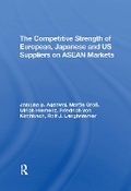 Cover: The Competitive Strength Of European, Japanese, And U.s. Suppliers On Asean Markets - Routledge