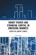 Cover: Money Power and Financial Capital in Emerging Markets - Taylor & Francis