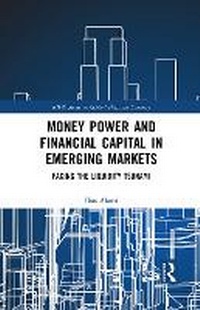 Enlarge image Cover: Money Power and Financial Capital in Emerging Markets - Taylor & Francis