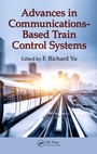 Cover: Advances in Communications-Based Train Control Systems - CRC Press