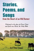 Cover: Stories, Poems, and Songs from the Heart of an Old Farmer - Elm Hill Books
