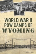 Cover: World War II POW Camps of Wyoming - The History Press