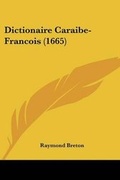 Cover: Dictionaire Caraibe-Francois (1665) - Kessinger Publishing