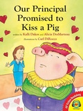 Cover: Our Principal Promised to Kiss a Pig - Weigl Publishers Inc.