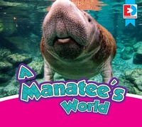 Enlarge image Cover: A Manatee's World - Weigl Publishers Inc.