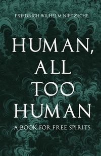 Enlarge image Cover: Human, All Too Human - Read Books Ltd.