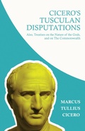 Cover: Cicero's Tusculan Disputations; Also, Treatises on the Nature of the Gods, and on The Commonwealth - Read Books Ltd.
