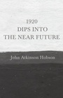 Cover: 1920 - Dips Into The Near Future - Read Books Ltd.