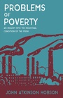 Cover: Problems of Poverty - An Inquiry Into The Industrial Condition of the Poor - Read Books Ltd.