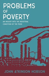 Enlarge image Cover: Problems of Poverty - An Inquiry Into The Industrial Condition of the Poor - Read Books Ltd.