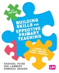 Cover: Building Skills for Effective Primary Teaching - Learning Matters Ltd