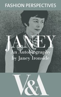 Cover: Janey: The Autobiography of Janey Ironside, Professor of Fashion Design at the Royal College of Art - V&A Publishing