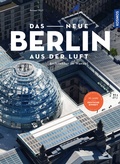 Cover: Das neue Berlin aus der Luft - Kosmos