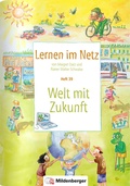 Cover: Lernen im Netz, Heft 39: Welt mit Zukunft - Mildenberger Verlag GmbH