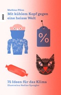 Cover: Mit k&uuml;hlem Kopf gegen eine heisse Welt - SJW Schweiz. Jugendschriftenwerk