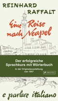 Cover: Eine Reise nach Neapel - Der erfolgreiche Sprachkurs mit W&ouml;rterbuch italienisch/deutsch - Prestel Verlag