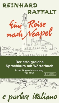 Abbildung von: Eine Reise nach Neapel - Der erfolgreiche Sprachkurs mit Wörterbuch italienisch/deutsch - Prestel Verlag