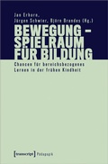 Cover: Bewegung - Spielraum f&uuml;r Bildung - transcript