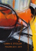 Cover: Carin E. Stoller - Malerei 2014-2019 - Fink, Josef