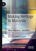 Cover: Making Heritage in Malaysia - Palgrave Macmillan
