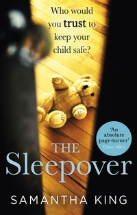 Enlarge image Cover: The Sleepover - Piatkus Books