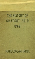 Cover: The History of Gulfport Field 1942 - Media of Cooperation