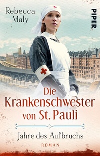 Abbildung von: Die Krankenschwester von St. Pauli - Jahre des Aufbruchs - Piper