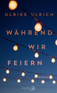 Abbildung von: Während wir feiern - Berlin Verlag