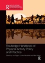 Cover: Routledge Handbook of Physical Activity Policy and Practice - Routledge