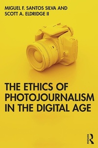 Abbildung von: The Ethics of Photojournalism in the Digital Age - Routledge