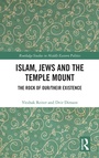 Cover: Islam, Jews and the Temple Mount - Routledge
