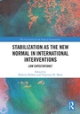 Cover: Stabilization as the New Normal in International Interventions - Routledge