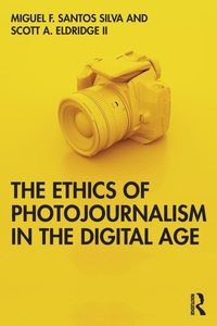 Abbildung von: The Ethics of Photojournalism in the Digital Age - Routledge