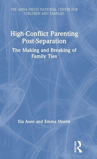 Enlarge image Cover: High-Conflict Parenting Post-Separation - Routledge