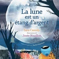 Cover: La Lune Est Un Etang d'Argent - Les Editions Orca