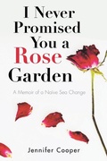 Cover: I Never Promised You a Rose Garden - Balboa Press Au